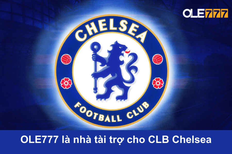 OLE777 là nhà tài trợ cho CLB Chelsea 